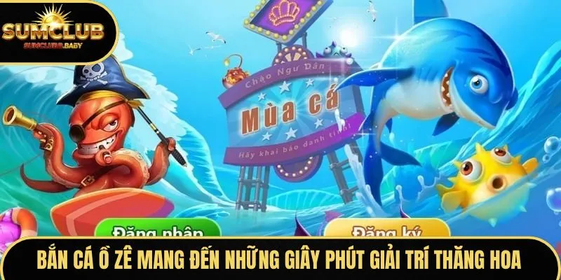 Bắn Cá Ồ Zê