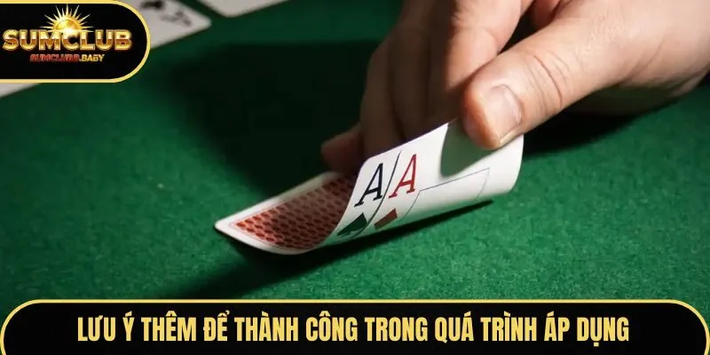 Lưu ý thêm để thành công trong quá trình áp dụng