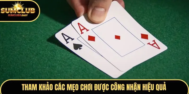 Tham khảo các mẹo chơi được công nhận hiệu quả