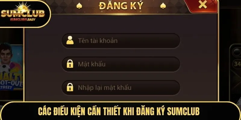 Các điều kiện cần thiết khi đăng ký SUMCLUB 