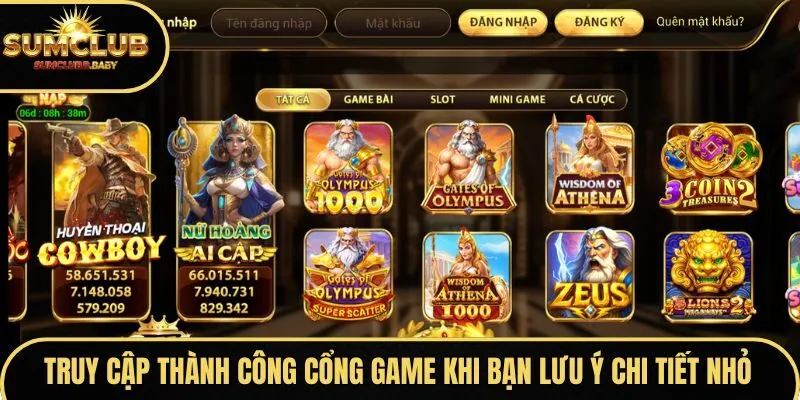 Truy cập thành công cổng game khi bạn lưu ý từng chi tiết nhỏ