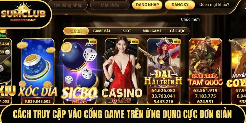 Cách truy cập vào cổng game trên ứng dụng cực đơn giản