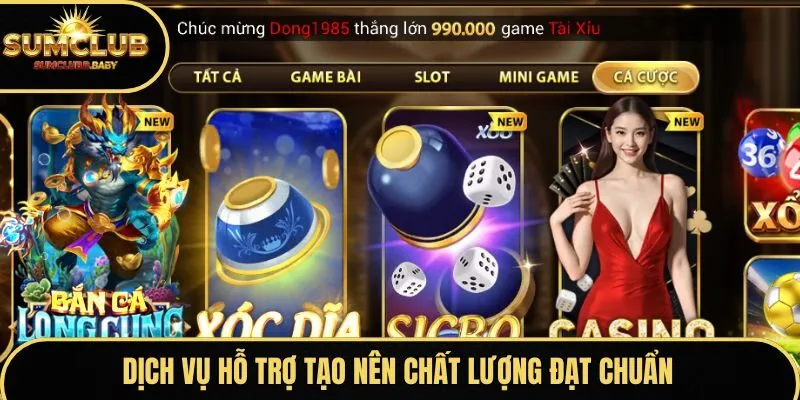Dịch vụ hỗ trợ tạo nên chất lượng đạt chuẩn