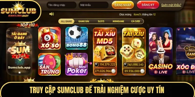 Truy cập SUMCLUB để trải nghiệm cược uy tín