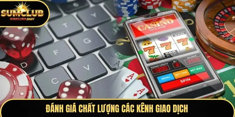 Đánh giá chất lượng các kênh giao dịch