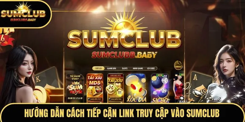 Hướng dẫn cách tiếp cận link truy cập vào SUMCLUB