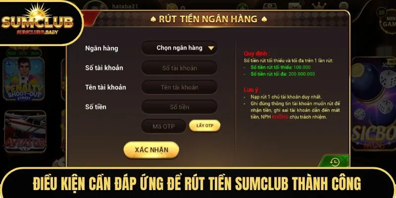 Đáp ứng đủ điều kiện bạn mới rút tiền SUMCLUB thành công