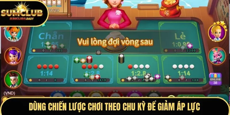 Dùng chiến lược chơi theo chu kỳ để giảm áp lực